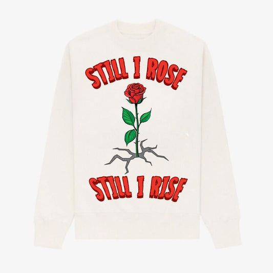 STILL I ROSE CREAM HEAVY BLEND FLEECE CREW - RED LETTERS