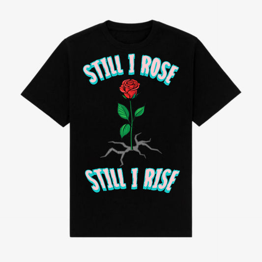 STILL I ROSE BLACK T-SHIRT BLUE/PINK LETTERS