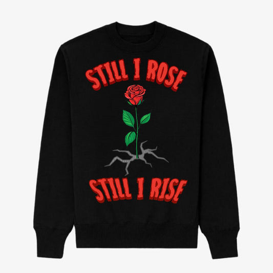 STILL I ROSE BLACK HEAVY BLEND FLEECE CREW - RED LETTERS